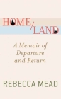 Home/Land: A Memoir of Departure and Return Cover Image