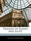 Tragedy of Romeo and Juliet By William Shakespeare Cover Image