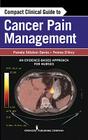 Compact Clinical Guide to Cancer Pain Management: An Evidence-Based Approach for Nurses By Pamela Davies, Yvonne D'Arcy, Yvonne D'Arcy (Editor) Cover Image
