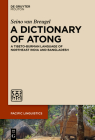 A Dictionary of Atong: A Tibeto-Burman Language of Northeast India and Bangladesh (Pacific Linguistics [Pl] #664) By Seino Van Breugel Cover Image