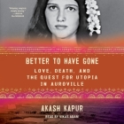 Better to Have Gone: Love, Death, and the Quest for Utopia in Auroville Cover Image