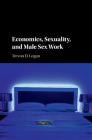 Economics, Sexuality, and Male Sex Work Cover Image