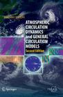 Atmospheric Circulation Dynamics and General Circulation Models Cover Image