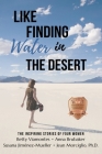 Like Finding Water in the Desert: Stories of Four Women With Latin Roots By Anna Brubaker, Susana Jiménez-Mueller, Jean Morciglio Cover Image