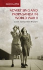 Advertising and Propaganda in World War II: Cultural Identity and the Blitz Spirit Cover Image