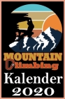 Mountain Climbing Kalender 2020: Kletterkalender I Terminplaner I Din A 5 Format I 108 Seiten platz für Notizen Cover Image