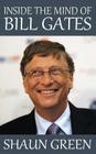 Inside the Mind of Bill Gates By Shaun Green Cover Image