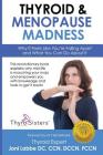 Thyroid & Menopause Madness: Why It Feels Like You're Falling Apart and What You Can Do About It Cover Image