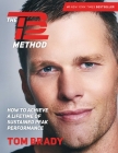 The TB12 Method: How to Achieve a Lifetime of Sustained Peak Performance By Tom Brady Cover Image