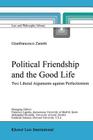 Political Friendship and the Good Life: Two Liberal Arguments Against Perfectionism (Law and Philosophy Library #61) By G. Zanetti Cover Image