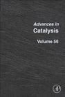 Advances in Catalysis: Volume 56 Cover Image