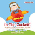 In the Cockpit! What's in an Aeroplane Cockpit - Technology for Kids - Children's Aviation Books By Gusto Cover Image
