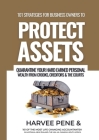 101 strategies for business owners to Protect Assets, quarantine your hard earned personal wealth from Crooks, Creditors and The Courts By Harvee Pene Cover Image