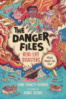 The Danger Files: Real-Life Disasters By Anna Crowley Redding, Robbie Cathro (Illustrator) Cover Image