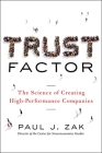 Trust Factor: The Science of Creating High-Performance Companies By Paul Zak Cover Image