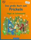 BROCKHAUSEN Bastelbuch Bd. 2 - Das grosse Buch zum Prickeln: Vögel im Schneewald By Dortje Golldack Cover Image