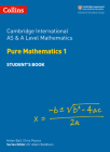 Cambridge International AS and A Level Mathematics Pure Mathematics 1 Student Book (Cambridge International Examinations) Cover Image