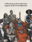 A Movement in Every Direction: Legacies of the Great Migration Cover Image