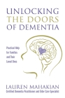Unlocking the Doors of Dementia: Practical Help for Families and Their Loved Ones By Lauren Mahakian Cover Image