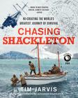 Chasing Shackleton: Re-creating the World's Greatest Journey of Survival Cover Image