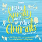 My Family and Other Animals: BBC Radio 4 Full-Cast Dramatization By Gerald Durrell, Celia Imrie (Read by), Full Cast (Read by) Cover Image