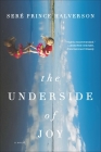 The Underside of Joy: A Novel By Sere Prince Halverson Cover Image