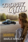 Trophy Girl By Marlis Manley Cover Image