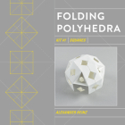 Folding Polyhedra Kit 1: Squares By Alexander Heinz Cover Image