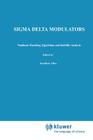 SIGMA Delta Modulators: Nonlinear Decoding Algorithms and Stability Analysis By Søren Hein, Avideh Zakhor Cover Image