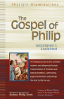 The Gospel of Philip: Annotated & Explained (SkyLight Illuminations) By Andrew Phillip Smith (Translator), Stevan Davies (Foreword by) Cover Image
