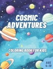 Cosmic Adventures Space Coloring Book for Kids age 4-10: Outer Space astronaut, planets, stars, moon Coloring and Activity book for young space explor By Satyam Chaudhary, Coloring Books Hub Cover Image