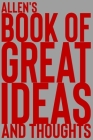 Allen's Book of Great Ideas and Thoughts: 150 Page Dotted Grid and individually numbered page Notebook with Colour Softcover design. Book format: 6 x By 2. Scribble Cover Image