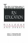 Transforming RN Education: Dialogue & Debate (National League for Nursing Series (All Nln Titles) By Nancy L. Diekelmann, Marsha L. Rather, Diekelmann Cover Image