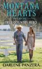 Montana Hearts: True Country Hero By Darlene Panzera Cover Image