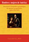 Hombres y Mujeres de America: Diccionario Biografico-Genealogico de Nuestros Progenitores, Siglos XVI-XIX (Spanish Edition) By Carlos B. Vega Cover Image