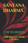 Santana Dharma: For Dummies By Shri Vincent Shaw Goenka Cover Image