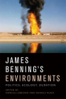 James Benning's Environments: Politics, Ecology, Duration By Nikolaj Lübecker (Editor), Daniele Rugo (Editor) Cover Image