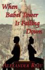 When Babel Tower Is Falling Down Cover Image