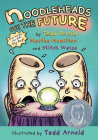 Noodleheads See the Future By Tedd Arnold, Martha Hamilton, Mitch Weiss Cover Image