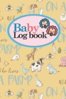 Baby Logbook: Baby Feeding Log Book, Baby Tracker Notebook, Baby Monitor Tracker, My Child Health Record Keeper, Cute Farm Animals C By Rogue Plus Publishing Cover Image