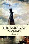 The American Goliah By Anon Cover Image