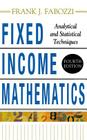 Fixed Income Mathematics, 4e: Analytical & Statistical Techniques By Frank Fabozzi Cover Image