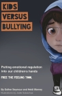 Kids Versus Bullying: Putting emotional regulation into our children's hands Cover Image
