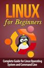 Linux for Beginner's: Complete Guide for Linux Operating System and Command Line Cover Image