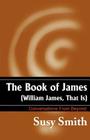 The Book of James: William James, That is Cover Image
