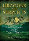 Dragons and Serpents: Earth Mysteries and the Time of Change Cover Image