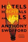 Hotels, Hospitals, and Jails: A Memoir By Anthony Swofford Cover Image
