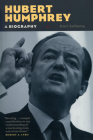 Hubert Humphrey: A Biography By Carl Solberg Cover Image