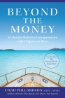 Beyond the Money: 8 Lifestyle Shifts for Entrepreneurs with 8 Figures or More By Chad Willardson Cover Image