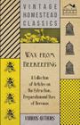 Wax from Beekeeping - A Collection of Articles on the Extraction, Preparation and Uses of Beeswax By Various Cover Image